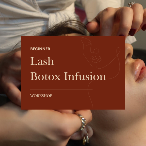 Beginners Lash Botox Infusion (1 Day Workshop)